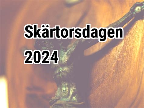 skärtorsdagen 2024